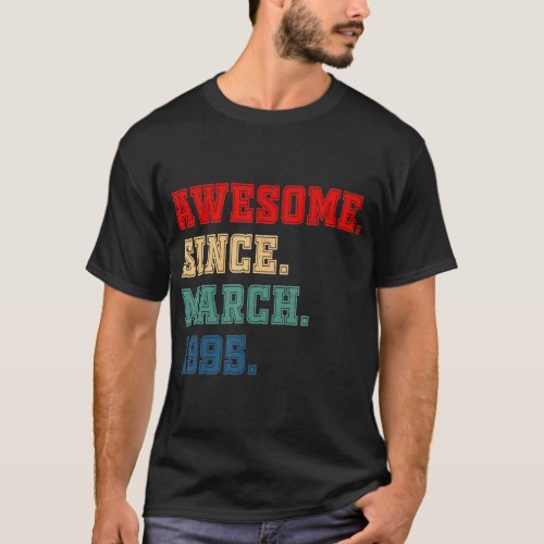 28 Years Old Funny Awesome Since March 1995 28th B T_Shirt