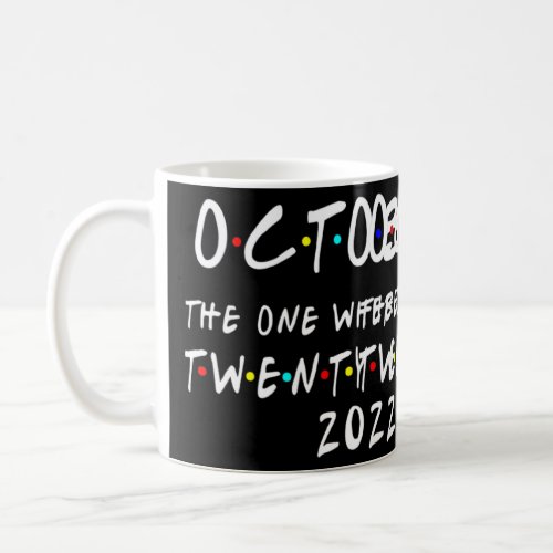 28th Birthday October The One Where I Turn 28 2022 Coffee Mug