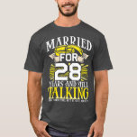 28th Wedding Anniversary Gifts for Wife Still Talk T-Shirt<br><div class="desc">28th Wedding Anniversary Gifts for Wife Still Talking Couple  .</div>