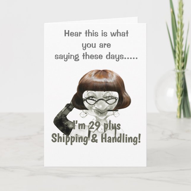 **29 AND HOLDING** BIRTHDAY HUMOR OVER THE HILL CARD (Front)