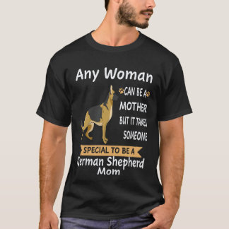 29 Any Woman Can Be A Mother But It Takes Someone T-Shirt