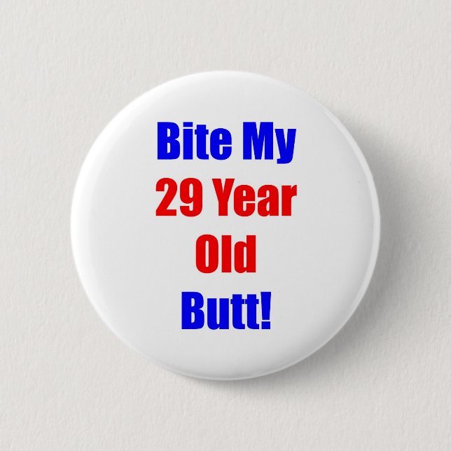 29 Bite My Butt Pinback Button (Front)