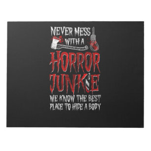 29.Horror Movie Never Mess With A Horror Junkie We Notepad