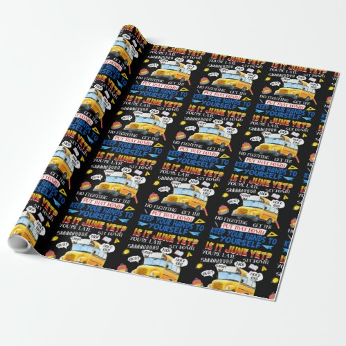 29Is It June Yet School Funny Bus Driver Wrapping Paper