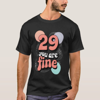 29 You Are Fine Retro Birthday Celebration Tee