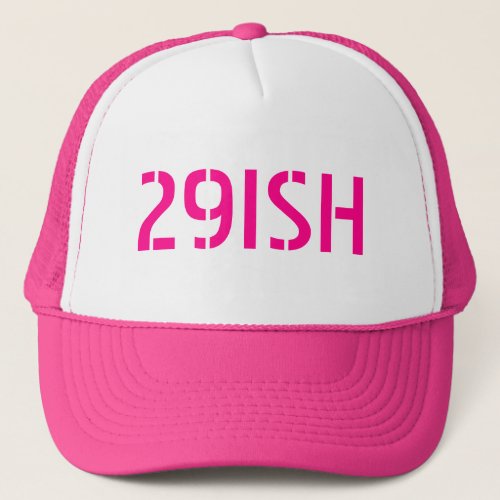 29ISH 30th Birthday Trucker Hat