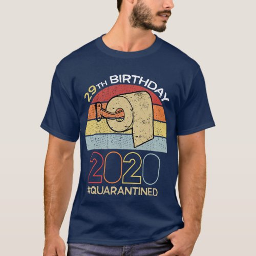 29th Birthday 2020 Quarantined Social Distancing F T_Shirt