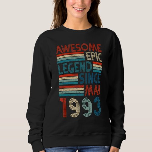 29th Birthday  Awesome Epic Legend Since May 1993 Sweatshirt