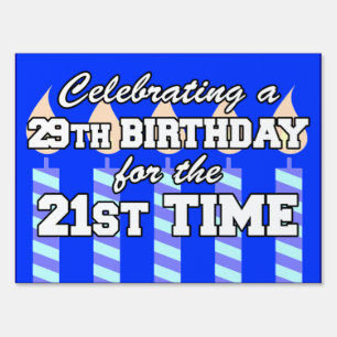 29th Birthday For 21st Time Sign