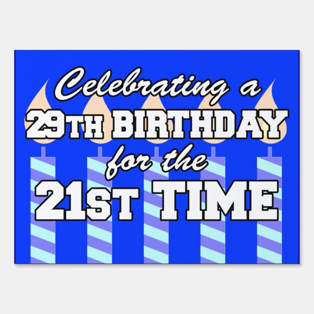 29th Birthday For 21st Time Sign (Front)
