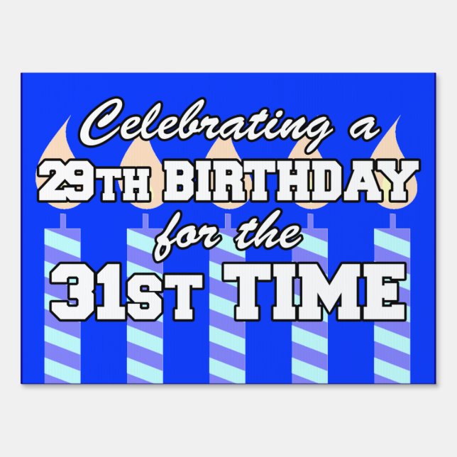 29th Birthday For 31st Time Sign (Front)