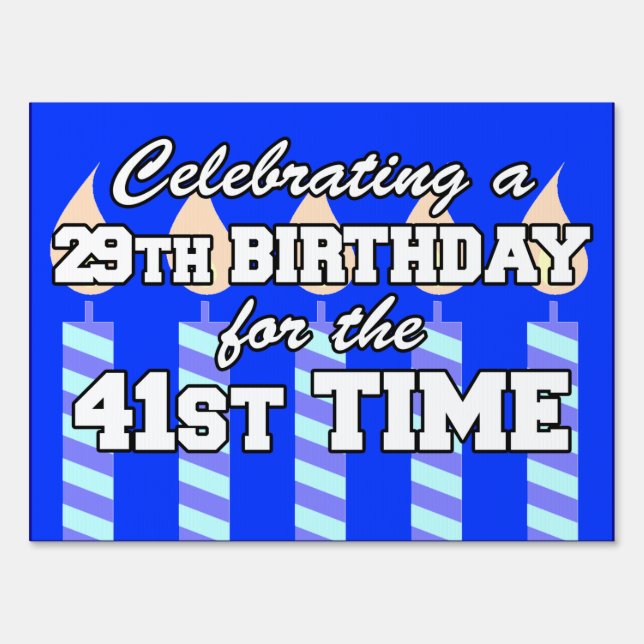 29th Birthday For 41st Time Sign (Front)