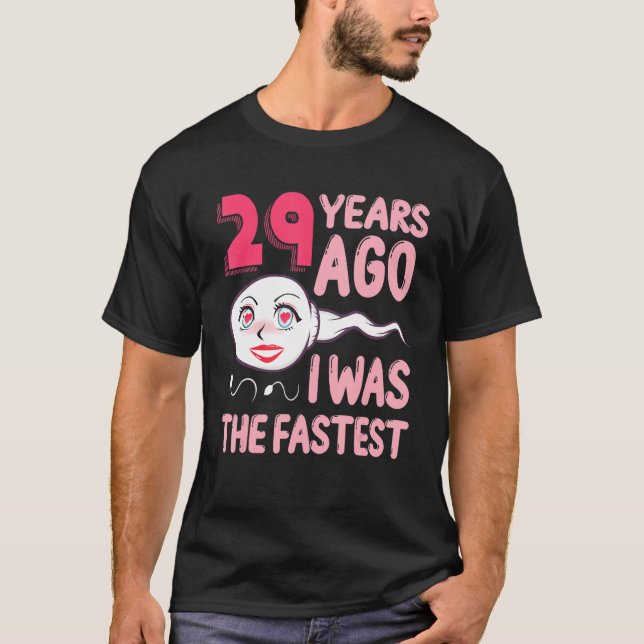 29th Birthday Outfit 29 Years Ago I Was The Fastes T-Shirt (Front)