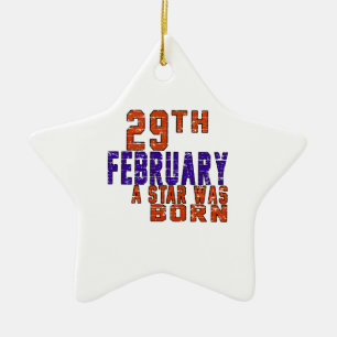 29th February a star was born Ceramic Ornament