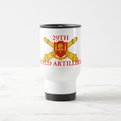 29TH FIELD ARTILLERY TRAVEL MUG