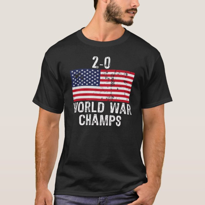 2 0 World War Champs T Shirt Zazzle Com