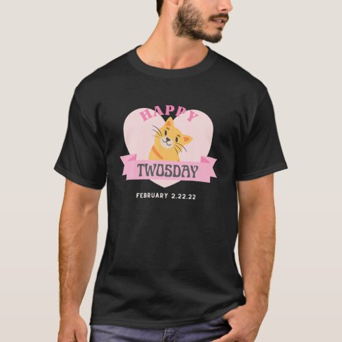 2_22_22 HAPPY Twosday Cat Lover T_Shirt