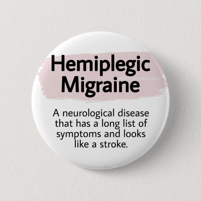 2.25" Badge - hemiplegic migraine Button (Front)
