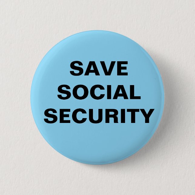 2.25 INCH BUTTON.  SAVE SOCIAL SECURITY BUTTON (Front)