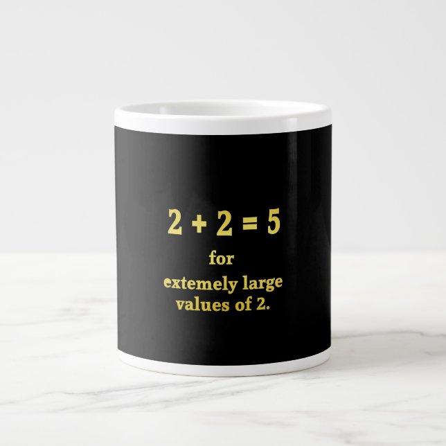 2 + 2 = 5  Funny Math Joke Giant Coffee Mug (Front)