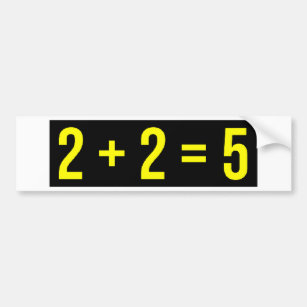 2 + 2 = 5 (Two Plus Two Equals Five) Humour Funny Bumper Sticker