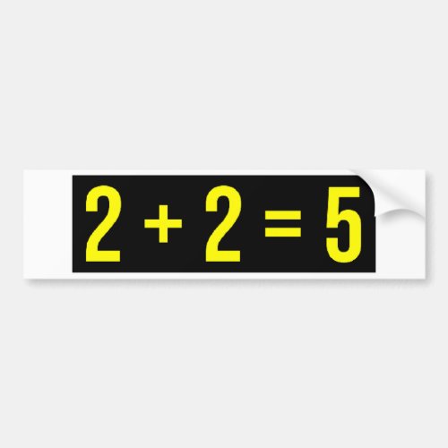 2  2  5 Two Plus Two Equals Five Humour Funny Bumper Sticker