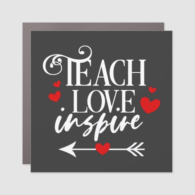2/2 Teach Love Inspire Shirt kindergarten teachers Car Magnet (Front)