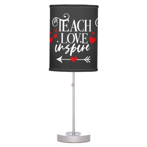 22 Teach Love Inspire Shirt kindergarten teachers Table Lamp