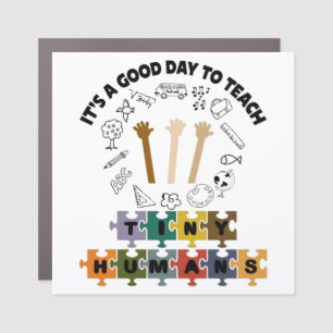 2/4, It's A Good Day To Teach Tiny Humans, Teacher Car Magnet