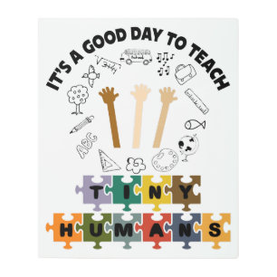 2/4, It's A Good Day To Teach Tiny Humans, Teacher Metal Print