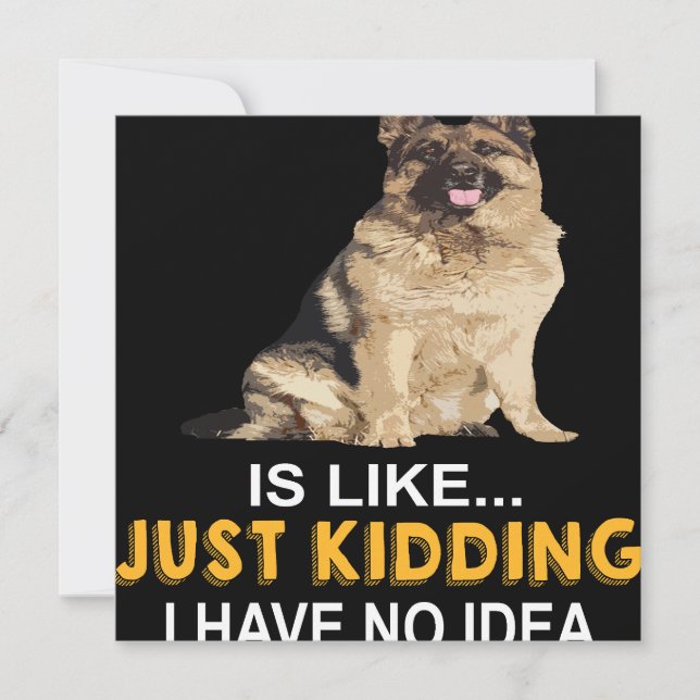 2 A Day Without My German Shepherd Is Like Just Ki Invitation (Front)