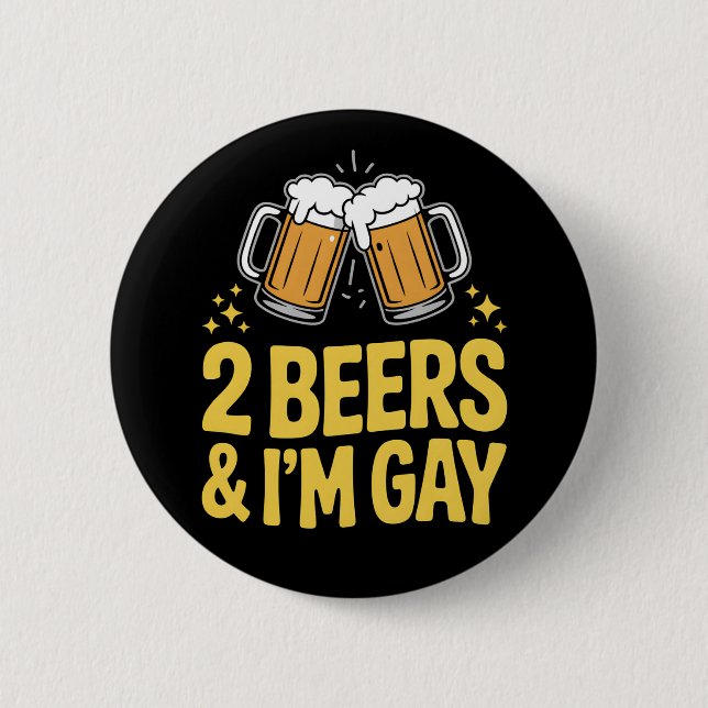 2 Beers & I'm Gay Funny LGBTQ Pride Ally Rainbow Button (Front)