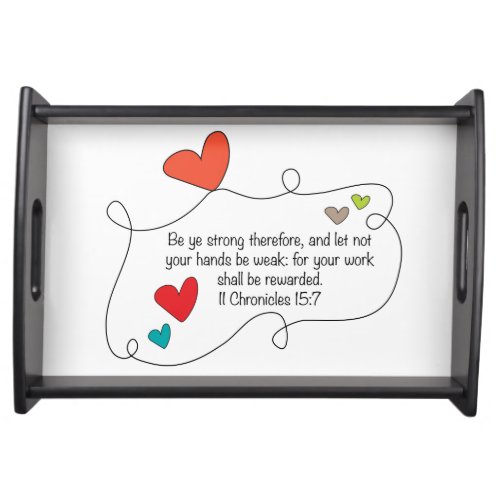 2 Chronicles 157 Strong in Jesus bible Hearts Serving Tray