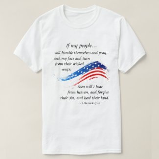 2 Chronicles 7:14 Scripture, American Flag T-Shirt