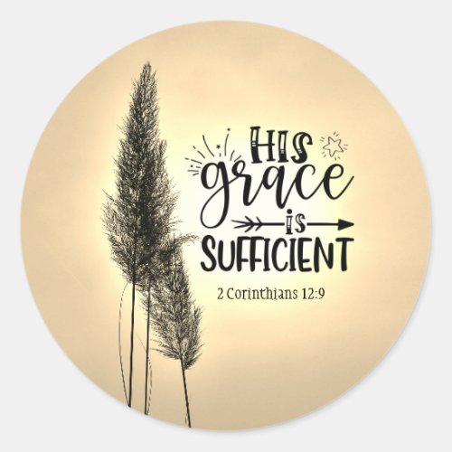 2 Corinthians 129 His Grace is Sufficient  Classic Round Sticker