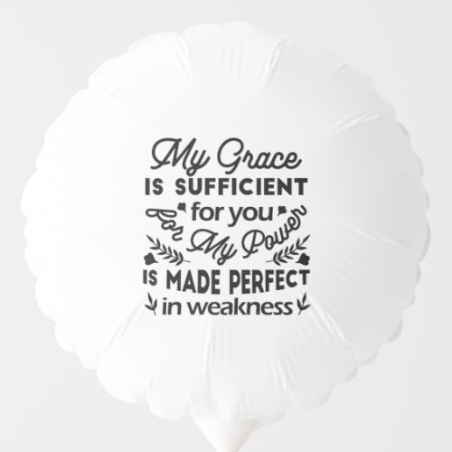 2 Corinthians 12:9 – My Grace Is Sufficient Art Balloon