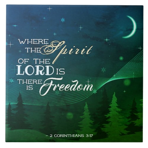 2 Corinthians 317 Where the spirit of the Lord is Ceramic Tile