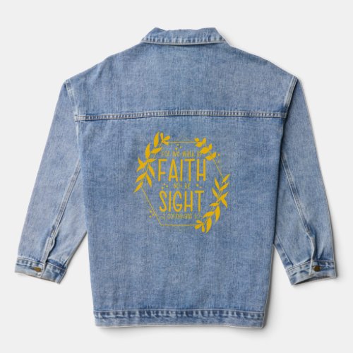 2 Corinthians 57 For We Walk By Faith Not By Sight Denim Jacket