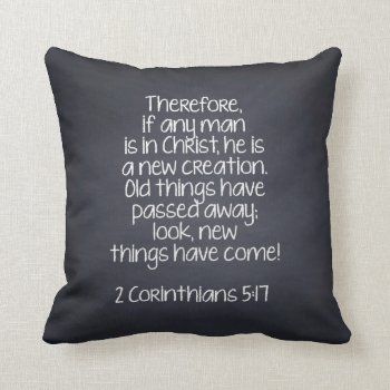 2 Corinthians 5:17 Bible Verse Throw Pillow by Christian_Soldier at Zazzle