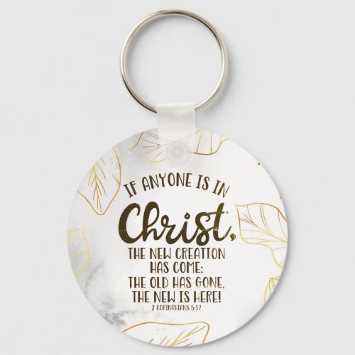 2 Corinthians 517 If Anyone is in Christ Keychain