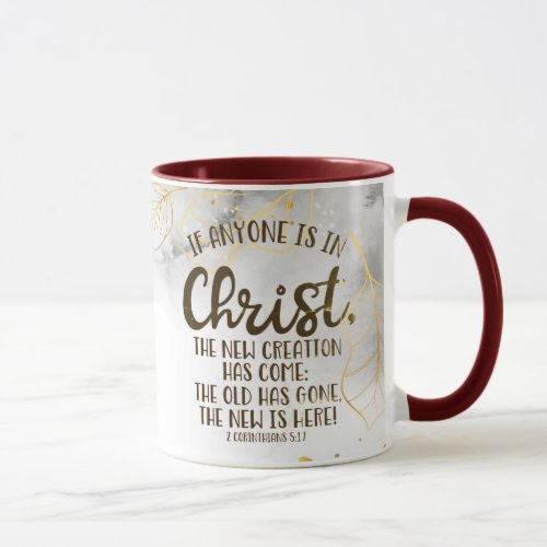 2 Corinthians 517 If Anyone is in Christ  Mug