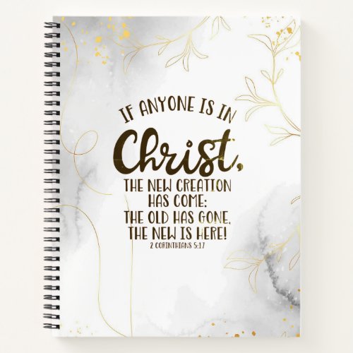 2 Corinthians 517 If Anyone is in Christ Notebook