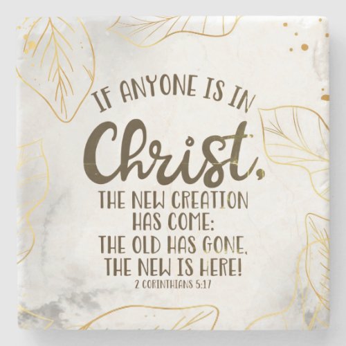 2 Corinthians 517 If Anyone is in Christ Stone Coaster