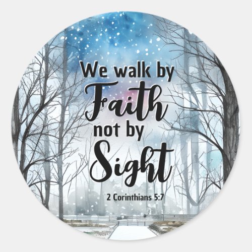 2 Corinthians 57 Walk by Faith not by Sight Classic Round Sticker