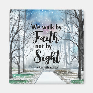 2 Corinthians 5:7 Walk by Faith not by Sight  Magnet