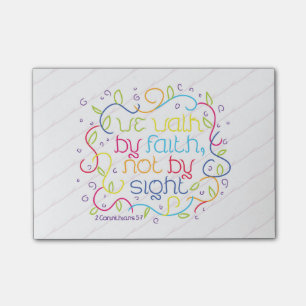 2 Corinthians 5:7 We walk by faith, not by sight. Post-it Notes