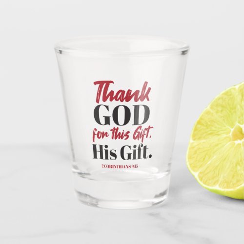 2 Corinthians 915 bible verse design I Shot Glass