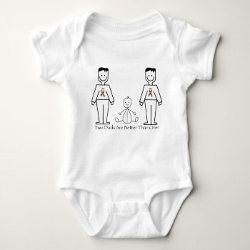 2 Dads Are Better Than One Baby Bodysuit by MishMoshTees at Zazzle