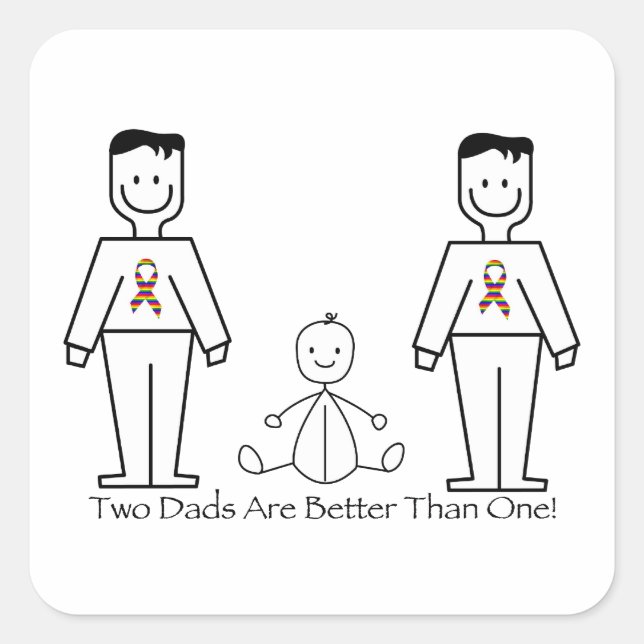 2 Dads Are Better Than One Square Sticker (Front)