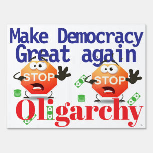 2 different-sided Stop Oligarchy Sign